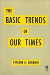 Basic Trends of Our Times - Pitirim A. Sorokin