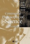 Continental Philosophy of Science (Blackwell Readings in Continental Philosophy) - Gary Gutting