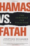 Hamas vs. Fatah: The Struggle For Palestine - Jonathan Schanzer, Daniel Pipes