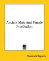 Ancient Male and Female Prostitution - Paolo Mantegazza