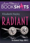 Radiant: The Diamond Trilogy, Book II (BookShots Flames) - Elizabeth Hayley, James Patterson