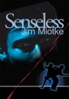 Senseless - Jim Miotke