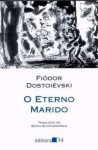 O Eterno Marido - Fyodor Dostoyevsky, Boris Schnaiderman