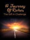 A Journey Of Riches: The Gift In Challenge - John Spender, Jo Anne Irwin, Karen Higginbottom, Andrew Eggleton, Manoj Jayasuriya, Carol Williams, David Ostrand, Ted Schneider, Calvin Coyles, David Angdi