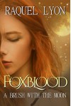 A Brush with the Moon (Foxblood Series Book 1) - Raquel Lyon