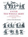 Enter the Whole Army: A Pictorial Study of Shakespearean Staging, 1576 1616 - C. Walter Hodges