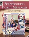 Scrapbooking Family Memories: All New Page Ideas Celebrating Special Occasions and Everyday Moments - Memory Makers Books