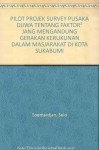 PILOT PROJEK SURVEY "PUSAKA DJIWA" TENTANG FAKTOR² JANG MENGANDUNG GERAKAN KERUKUNAN DALAM MASJARAKAT DI KOTA SUKABUMI - Selo Soemardjan