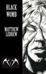 Black Womb - Matthew Ledrew