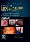 Hurwitz Clinical Pediatric Dermatology Online: Pin Code and User Guide to Continually Updated Online Reference - Amy S. Paller, Anthony J. Mancini