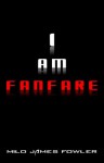 I Am FanFare - Milo James Fowler
