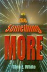 Of The Something More - Glen White