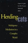 Herding Cats: Multiparty Mediation in a Complex World - Fen O. Hampson, Chester A. Crocker