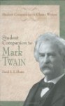 Student Companion To Mark Twain - David E.E. Sloane