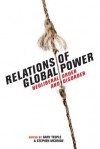 Relations of Global Power: Neoliberal Order and Disorder - Gary Teeple, Stephen McBride