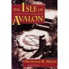 Isle of Avalon: Sacred Mysteries of Arthur and Glastonbury Tor - Nicholas Mann