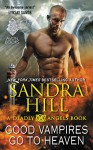 Good Vampires Go to Heaven: A Deadly Angels Book - Sandra Hill