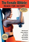 The Female Athlete: Reach for Victory - Matt Brzycki, Tom Kelso