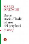 Breve storia d'Italia ad uso dei perplessi (e non) (i Robinson / Letture) (Italian Edition) - Mario Isnenghi