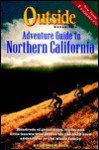 Outside Magazine's Adventure Guide to Northern California - Andrew Rice