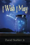 I Wish I May - David Stahler Jr.