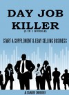 DAY JOB KILLER (2 in 1): START A SUPPLEMENT & EBAY SELLING BUSINESS DUO - Alexander Shrouder