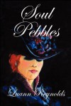 Soul Pebbles - Luann Reynolds, Cindy Readnower, Patrick Reynolds