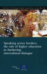 Speaking Across Borders: The Role of Higher Education in Furthering Intercultural Dialogue - Directorate Council of Europe