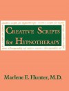 Creative Scripts for Hypnotherapy - Marlene E Hunter