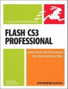 Flash Cs3 Professional for Windows and Macintosh: Visual QuickStart Guide - Katherine Ulrich