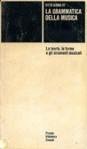 La grammatica della musica. La teoria, le forme e gli strumenti musicali - Otto Karolyi, Giorgio Pestelli