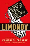 Limonov: The Outrageous Adventures of the Radical Soviet Poet Who Became a Bum in New York, a Sensation in France, and a Political Antihero in Russia - Emmanuel Carrère, John Lambert
