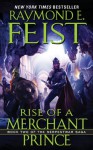 Rise of a Merchant Prince (Serpentwar Saga Book 2) - Raymond E. Feist