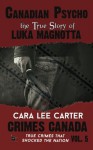 Canadian Psycho: The True Story of Luka Magnotta (Crimes Canada: True Crimes That Shocked The Nation) (Volume 5) - Peter Vronsky, Rj Parker, Aeternum Designs, Cara Lee Carter