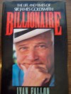 Billionaire: The Life and Times of Sir James Goldsmith - Ivan Fallon