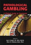 Pathological Gambling: A Clinical Guide to Treatment - Jon E. Grant