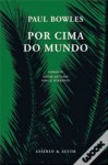 Por Cima do Mundo - Paul Bowles