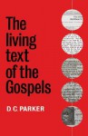 The Living Text of the Gospels - D.C. Parker