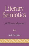 Literary Semiotics: A Critical Approach - Scott Simpkins