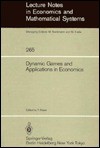 Dynamic Games And Applications In Economics - Basar T., Tamer Basar