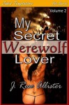 My Secret Werewolf Lover - J. Rose Allister