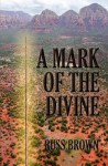 A Mark of the Divine - Russ Brown, John Kelley