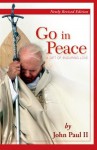 Go in Peace: A Gift of Enduring Love - Paul II, John, Joseph Durepos