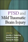 PTSD and Mild Traumatic Brain Injury - Jennifer J. Vasterling, Richard A. Bryant, Terence M. Keane