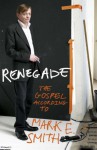 Renegade - Mark E. Smith