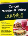 Cancer Nutrition and Recipes For Dummies - Christina T. Loguidice, Maurie Markman, Carolyn Lammersfeld