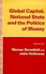 Global Capital, National State, And The Politics Of Money - Werner Bonefeld