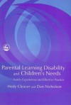 Parental Learning Disability and Children's Needs: Family Experiences and Effective Practice - Hedy Cleaver, Don Nicholson