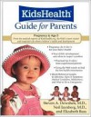 The Kidshealth Guide for Parents: Pregnancy to Age 5 - Steven Dowshen, Neil Izenberg, Elizabeth Bass