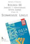 Biologia III : jedność i różnorodność świata żywego : klasa III : scenariusze lekcji - Barbara. Klimuszko